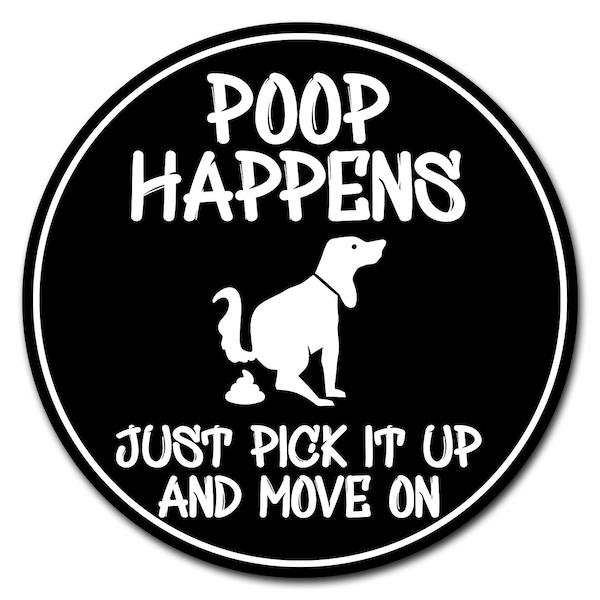 Poop Happens Just Not Circle Corrugated Plastic Sign